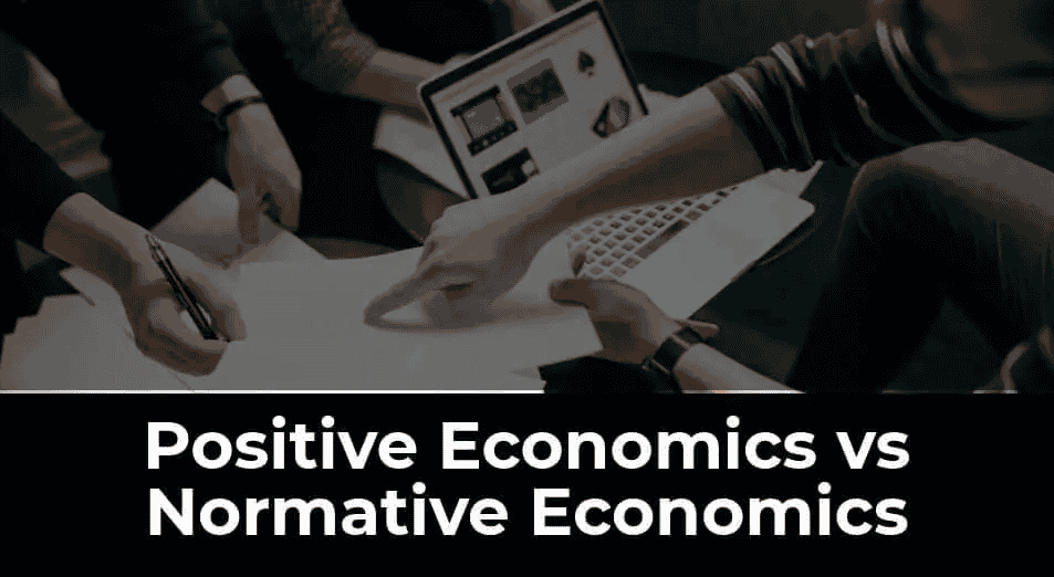 Positive vs Normative Economics