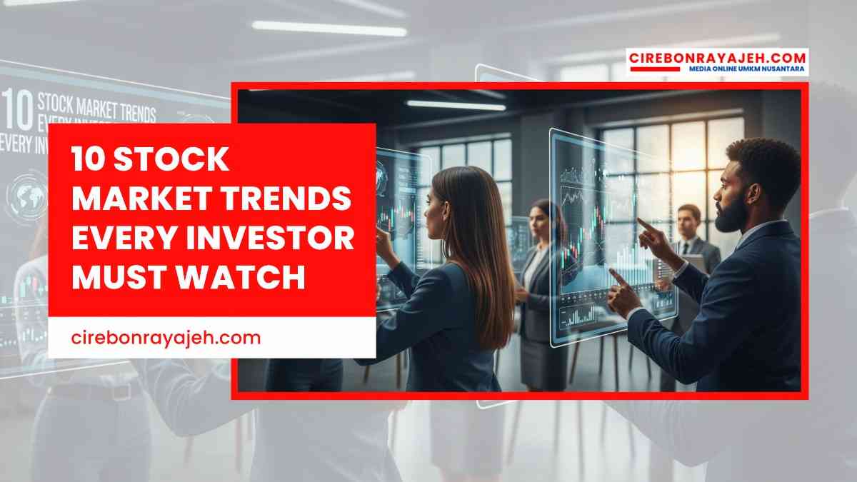 10 Stock Market Trends Every Investor Must Watch