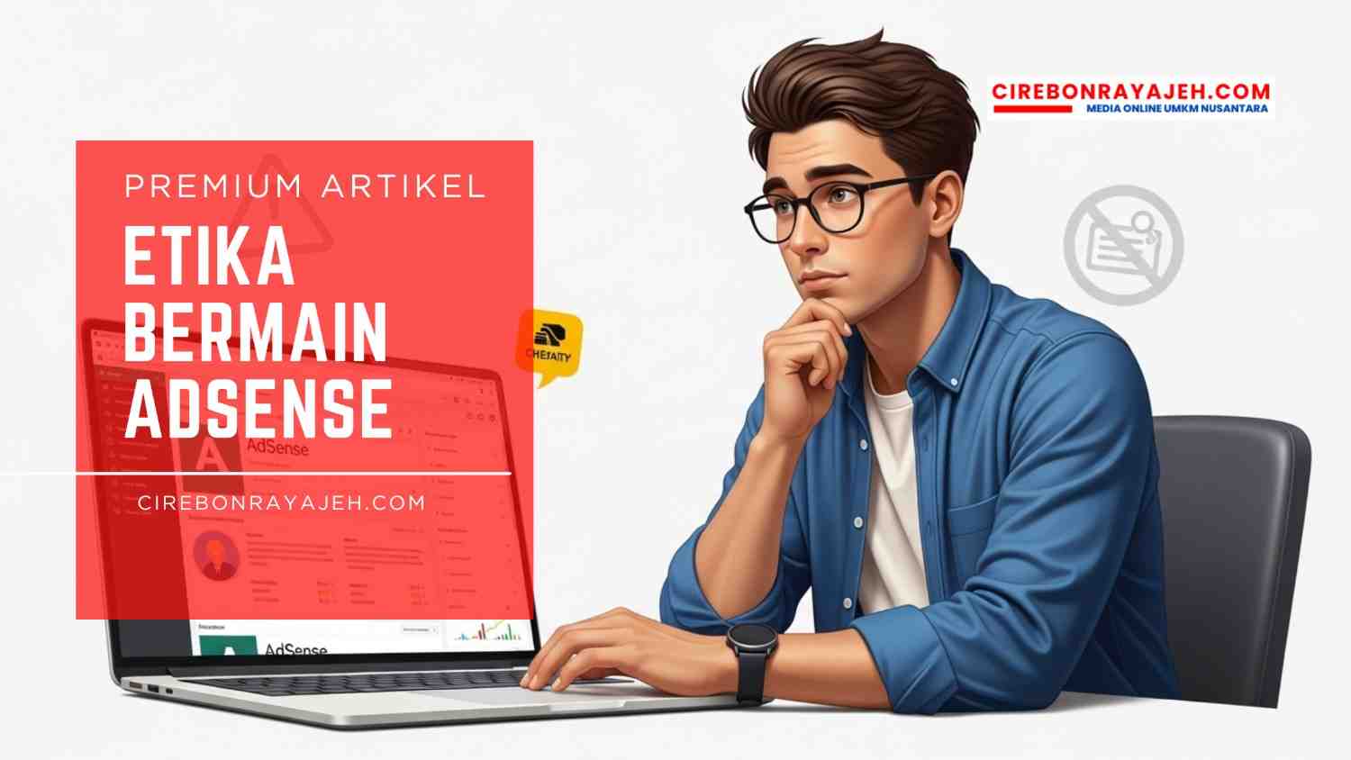 Etika Bermain AdSense untuk Blogger Pemula: Jangan Sampai Akun Diblacklist!