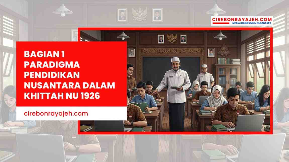 Bagian 1 Paradigma Pendidikan Nusantara dalam Khittah NU 1926