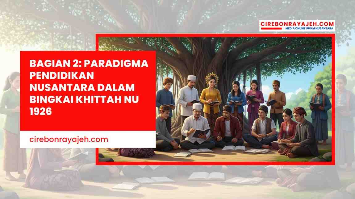 Bagian 2 Paradigma Pendidikan Nusantara dalam Bingkai Khittah NU 1926