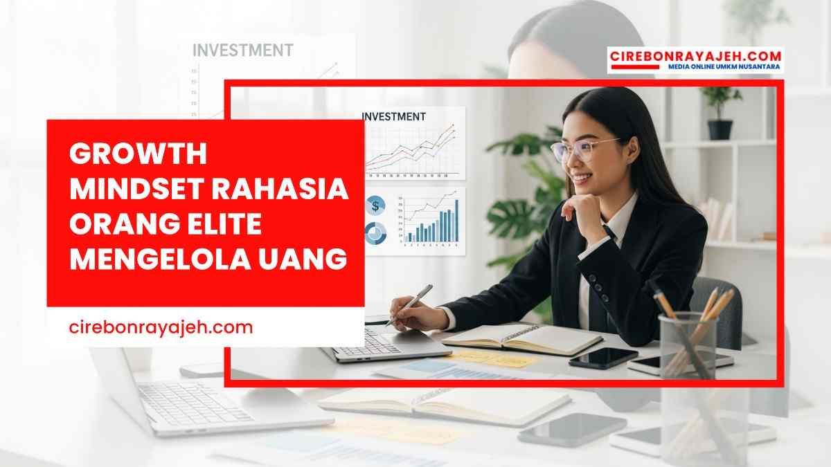 Growth Mindset Rahasia Orang Elite Mengelola Uang