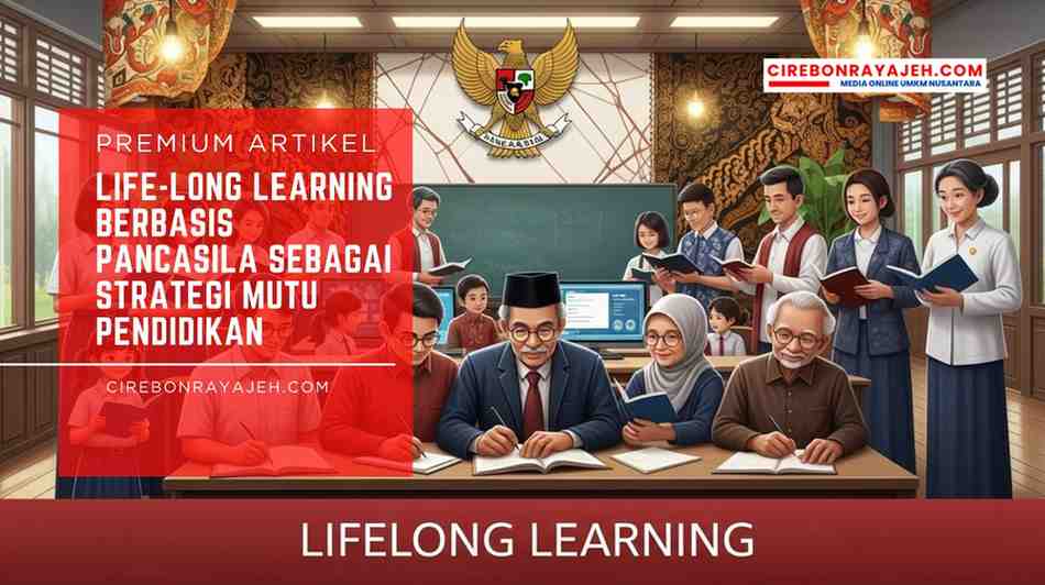 Life-Long Learning Berbasis Pancasila sebagai Strategi Mutu Pendidikan