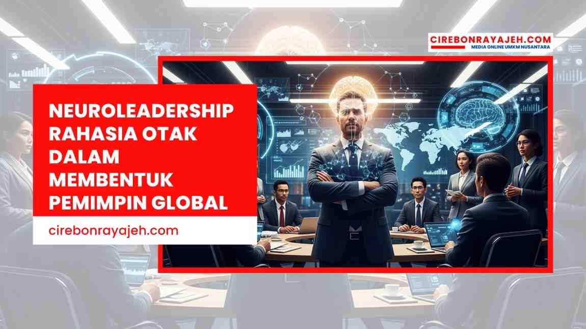 Neuroleadership Rahasia Otak dalam Membentuk Pemimpin Global